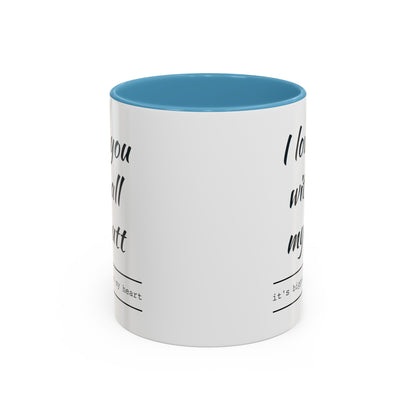 "I Love You With All My B*tt..." Mug | (11, 15oz) Ceramic Cup