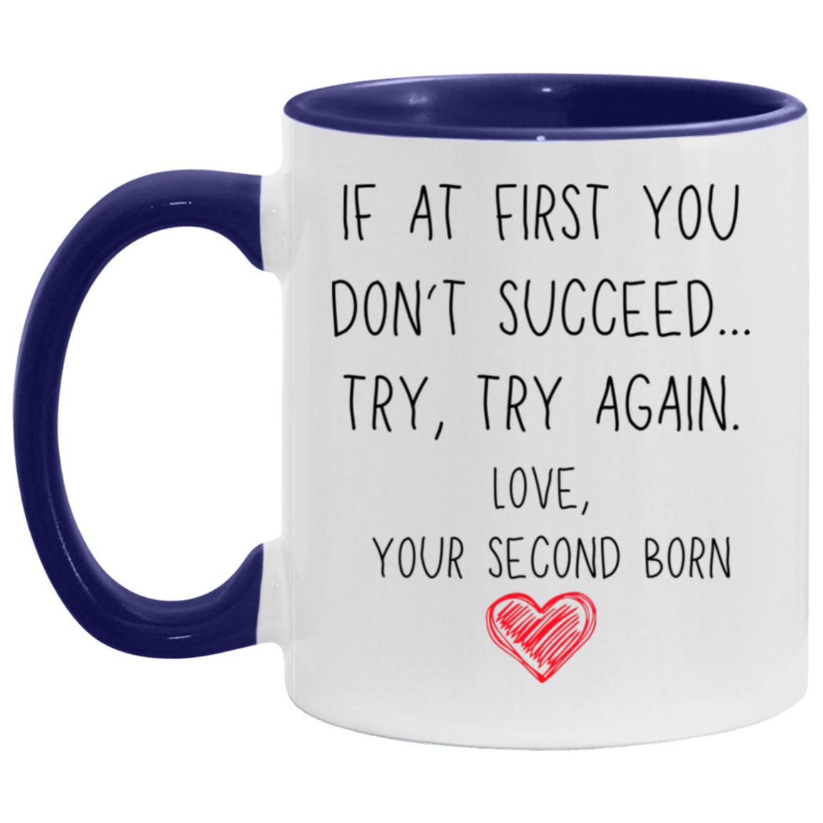 "If At First You Don't Succeed... Try, Try Again" Mug | 11oz Ceramic Cup