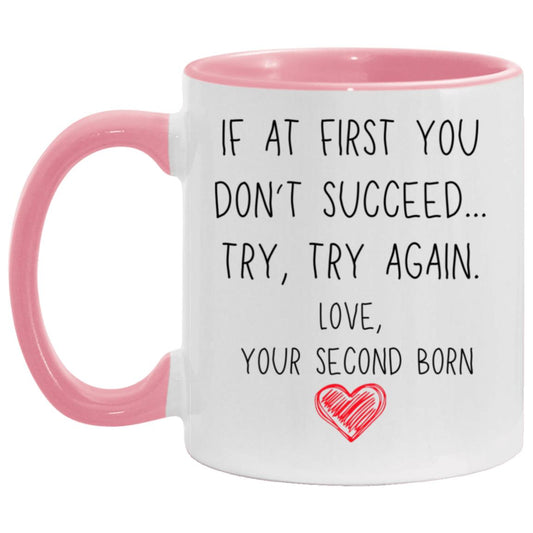 "If At First You Don't Succeed... Try, Try Again" Mug | 11oz Ceramic Cup