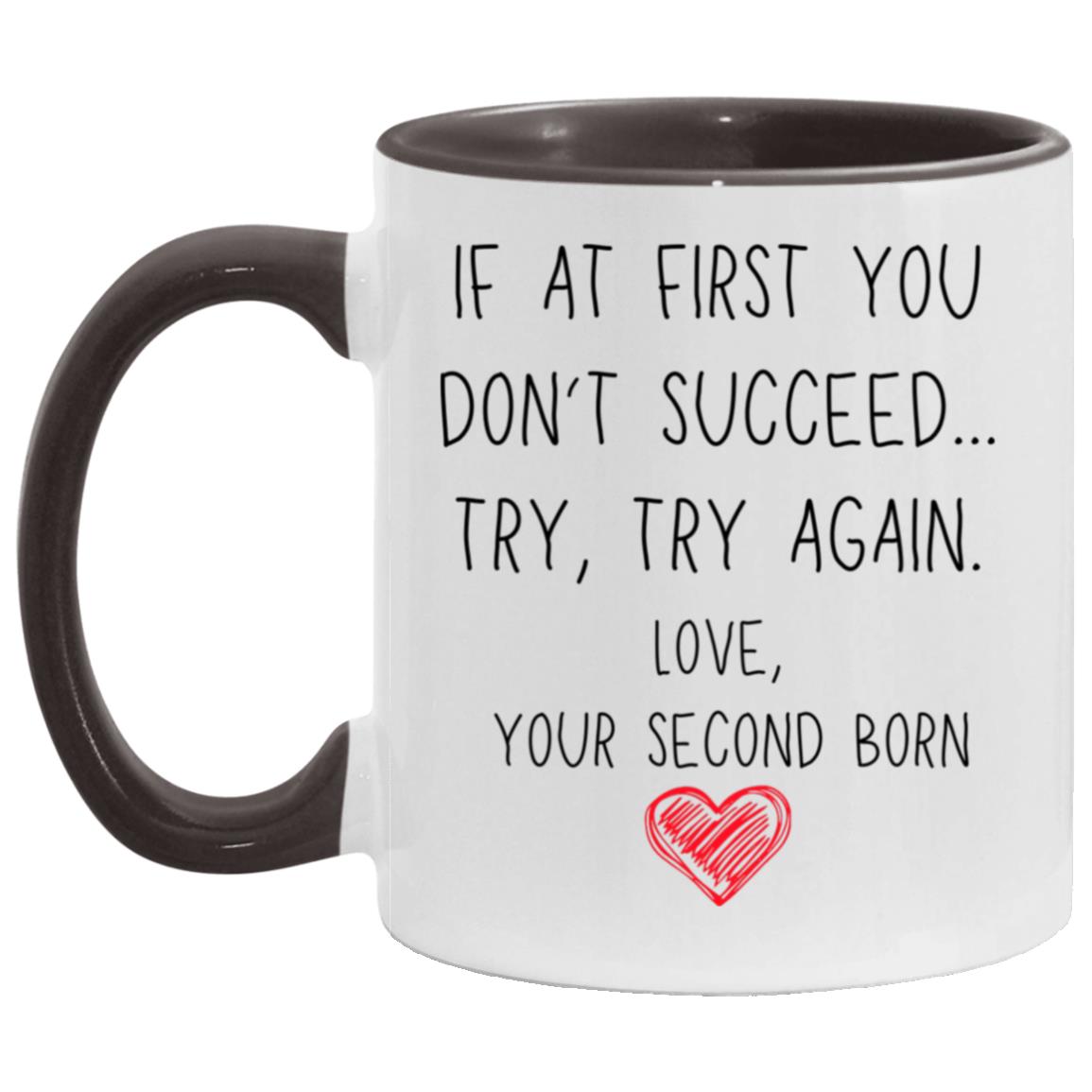 "If At First You Don't Succeed... Try, Try Again" Mug | 11oz Ceramic Cup