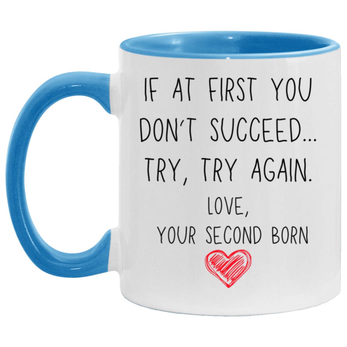 "If At First You Don't Succeed... Try, Try Again" Mug | 11oz Ceramic Cup