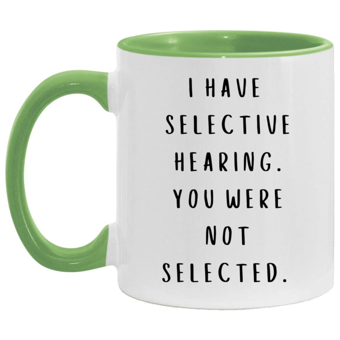 "I Have Selective Hearing" Mug | 11oz Ceramic Cup with Witty Saying