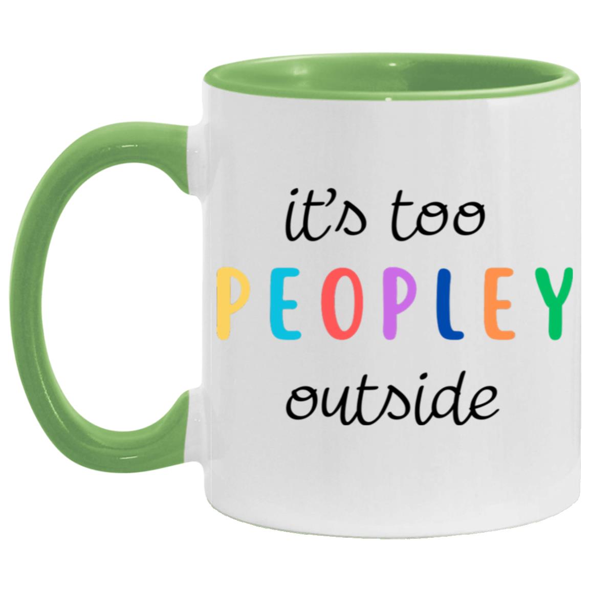 "It's Too Peopley Outside" Mug | 11oz Ceramic Cup