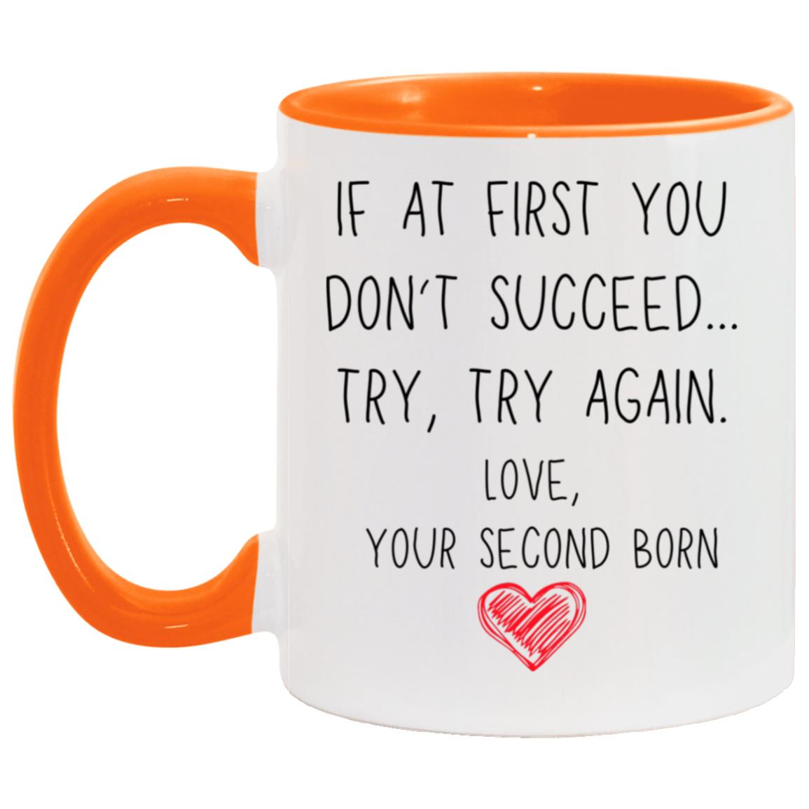 "If At First You Don't Succeed... Try, Try Again" Mug | 11oz Ceramic Cup